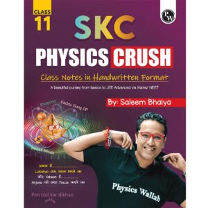 PW SKC Physics Crush Class 11 Handwritten Format Notes By Saleem Sir For JEE and NEET Exams