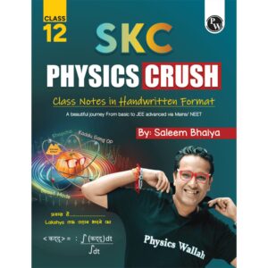 PW SKC Physics Crush Class 12 Handwritten Format Notes By Saleem Sir For JEE and NEET Exams